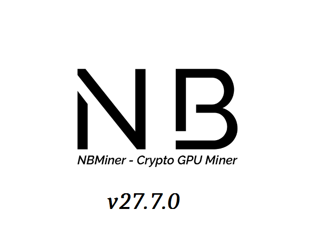 NBMiner 27.7 - С улучшениями для Nvidia Mining HNS и HNS + ETH